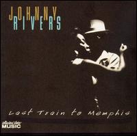 Last Train to Memphis - Johnny Rivers