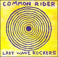 Last Wave Rockers - Common Rider