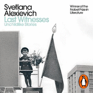 Last Witnesses: Unchildlike Stories