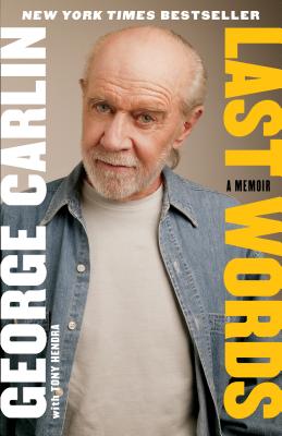 Last Words - Carlin, George, and Hendra, Tony