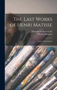 Last Works of Henri Matisse, Large Cut Gouaches.