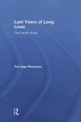 Last Years of Long Lives: The Larvik Study - Romoren, Tor Inge