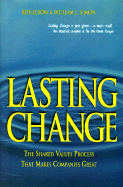 Lasting Change: The Shared Values Process That Makes Companies Great