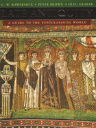 Late Antiquity: A Guide to the Postclassical World