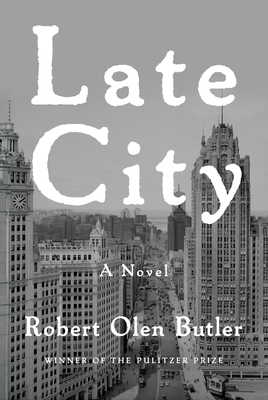 Late City - Butler, Robert Olen