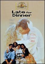 Late for Dinner