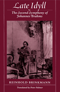 Late Idyll: The Second Symphony of Johannes Brahms