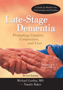 Late-Stage Dementia: Promoting Comfort, Compassion, and Care
