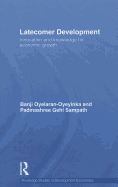 Latecomer Development: Innovation and Knowledge for Economic Growth