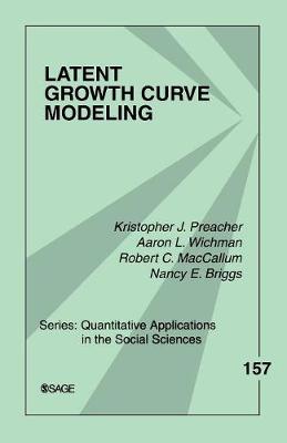 Latent Growth Curve Modeling - Preacher, Kristopher J, and Wichman, Aaron Lee, and MacCallum, Robert Charles