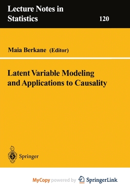 Latent Variable Modeling and Applications to Causality - Berkane, Maia (Editor)