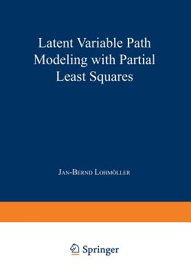 Latent Variable Path Modeling with Partial Least Squares - Lohm�ller, Jan-Bernd