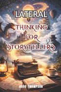 Lateral Thinking for Story-Tellers