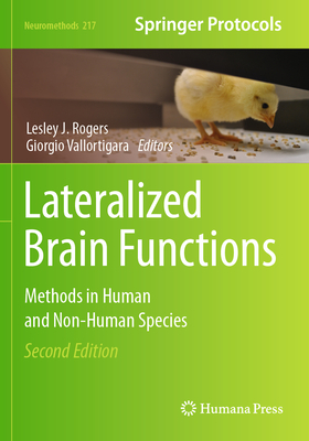 Lateralized Brain Functions: Methods in Human and Non-Human Species - Rogers, Lesley J. (Editor), and Vallortigara, Giorgio (Editor)