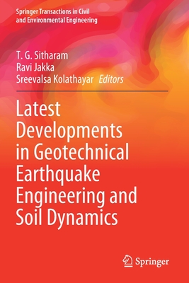Latest Developments in Geotechnical Earthquake Engineering and Soil Dynamics - Sitharam, T.G. (Editor), and Jakka, Ravi (Editor), and Kolathayar, Sreevalsa (Editor)