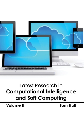 Latest Research in Computational Intelligence and Soft Computing: Volume II - Halt, Tom (Editor)
