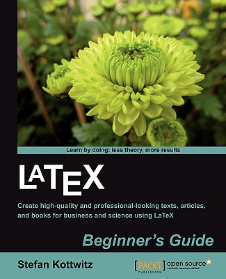 LaTeX Beginner's Guide - Kottwitz, Stefan