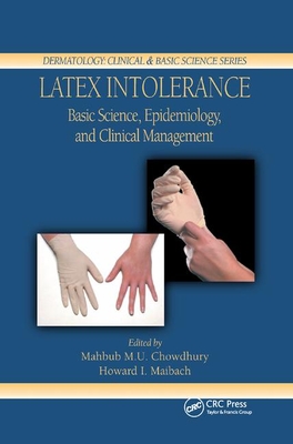 Latex Intolerance: Basic Science, Epidemiology, and Clinical Management - Chowdhury, Mahbub M. U. (Editor)