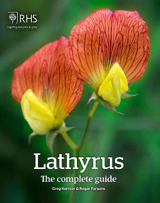 Lathyrus: The Complete Guide - Kenicer, Greg, and Parsons, Roger