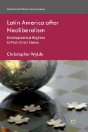 Latin America After Neoliberalism: Developmental Regimes in Post-Crisis States