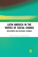 Latin America in the Vortex of Social Change: Development and Resistance Dynamics