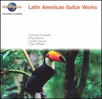 Latin American Guitar Works - Alexander-Sergei Ram�rez (guitar); Andr�s Segovia (guitar); Eduardo Fernandez (guitar); John Williams (guitar);...