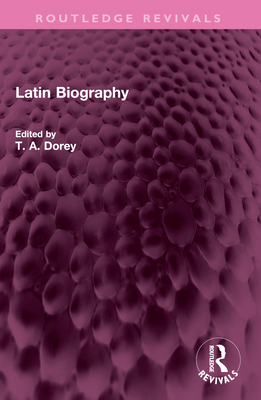 Latin Biography - Dorey, T A (Editor)