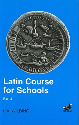 Latin Course for Schools Part 2 - Wilding, L A