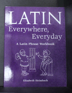 Latin Everywhere, Everyday: A Latin Phrase Workbook