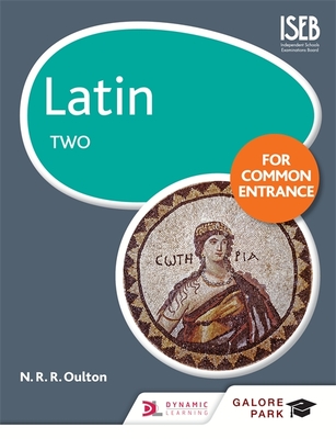 Latin for Common Entrance Two - Oulton, N. R. R.