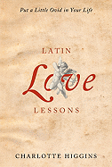Latin Love Lessons: Put a Little Ovid in Your Life