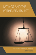 Latinos and the Voting Rights Act: The Search for Racial Purpose