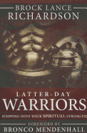 Latter-Day Warriors: Stepping Into Your Spiritual Strength