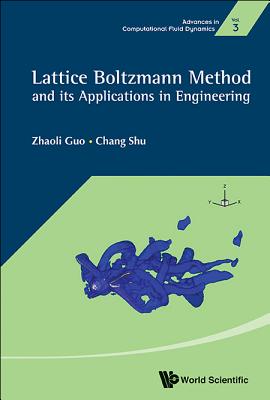 Lattice Boltzmann Method And Its Application In Engineering - Guo, Zhaoli, and Shu, Chang