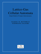 Lattice-Gas Cellular Automata: Simple Models of Complex Hydrodynamics