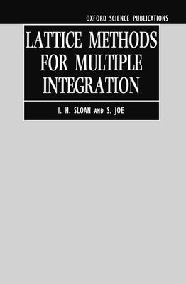 Lattice Methods for Multiple Integration - Sloan, I H, and Joe, S