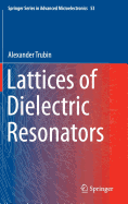 Lattices of Dielectric Resonators