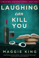 Laughing Can Kill You: A Hazel Rose Book Group Mystery