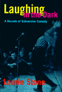 Laughing in the Dark: A Decade of Subversive Comedy
