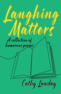 Laughing Matters: A collection of humorous poems