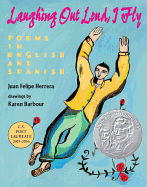 Laughing Out Loud, I Fly: Poems in English and Spanish