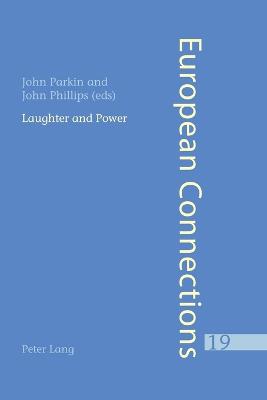 Laughter and Power - Collier, Peter, and Parkin, John (Editor), and Philllips, John (Editor)