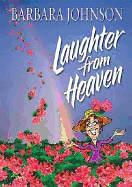 Laughter from Heaven - Johnson, Barbara