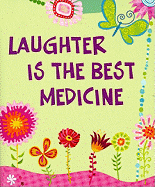 Laughter Is the Best Medicine
