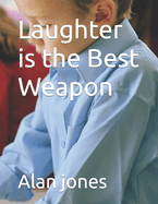 Laughter is the Best Weapon