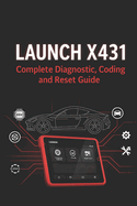 Launch X431: Complete Diagnostic, Coding, and Reset Guide: Supports all functions: Smart Diagnose, Service Reset, ECU Coding and much more