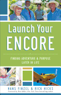 Launch Your Encore: Finding Adventure & Purpose Later in Life