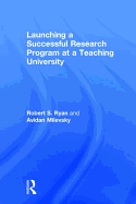 Launching a Successful Research Program at a Teaching University