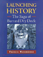 Launching History: The Saga of Burrard Dry Dock
