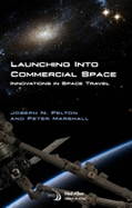 Launching Into Commercial Space: Innovations in Space Travel